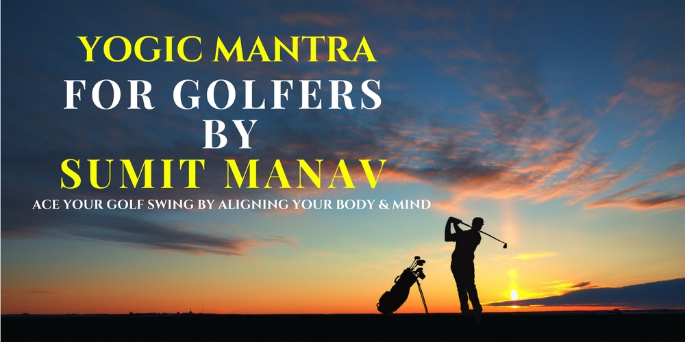 Yogic Mantra for Golfers