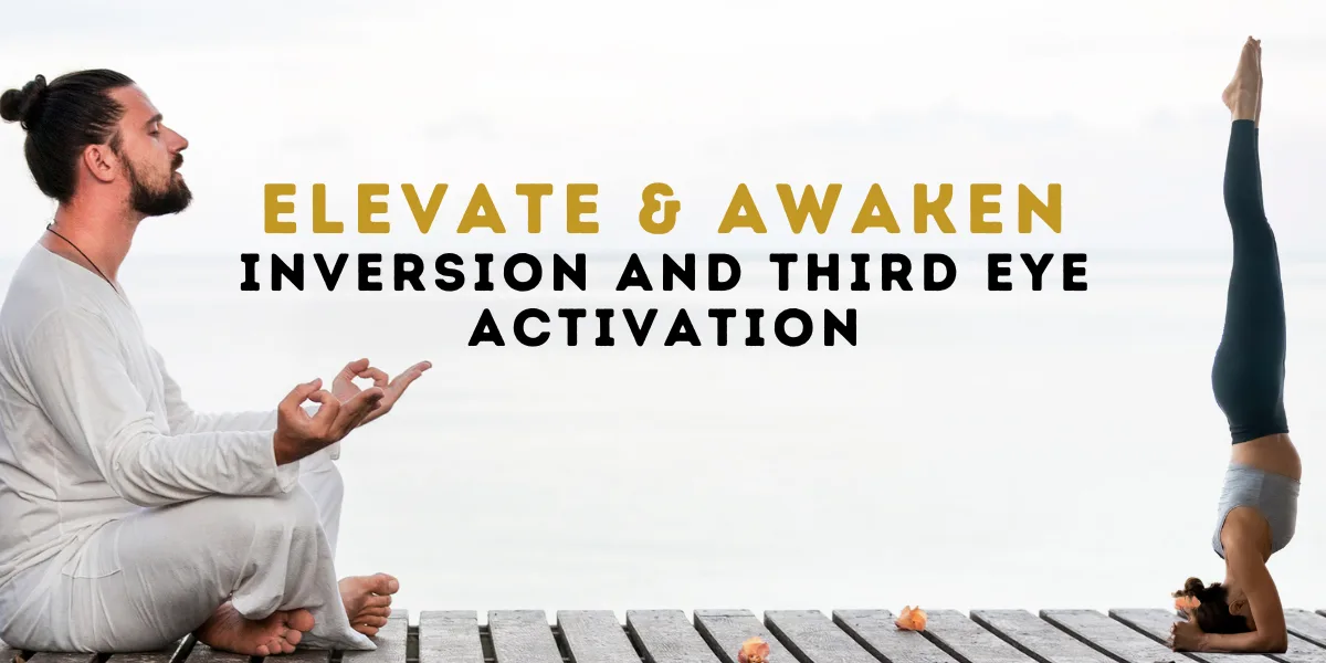 Inversion and Third Eye Activation